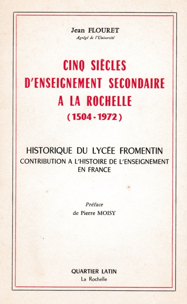 Livre : cinq siècles d'enseignement secondaire à La Rochelle de Jean Flouret